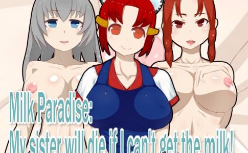 Milk Paradise My Sister Will Die if I Can’t Get the Milk! Adult Game Cover