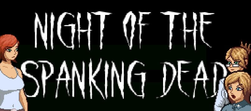 Adult Spanking Animations - RPGM] Night of the Spanking Dead - v2.0 by Godspeak 18+ Adult xxx Porn Game  Download