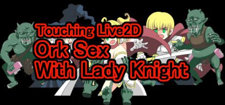 Touching Live2D Ork Sex With Lady Knight Adult Game Cover