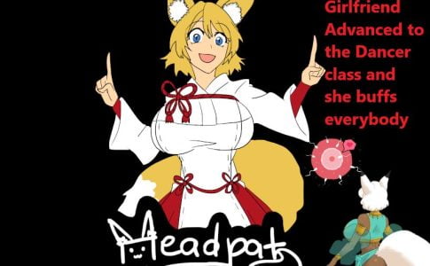 My Girlfriend Advanced to the Dancer class and she buffs everybody Adult Game Cover