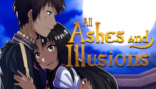 All Ashes and Illusions [Finished] - Version: Final