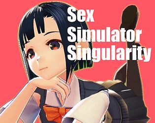 Sex Simulator SINGULARITY [Ongoing] - Version: Demo