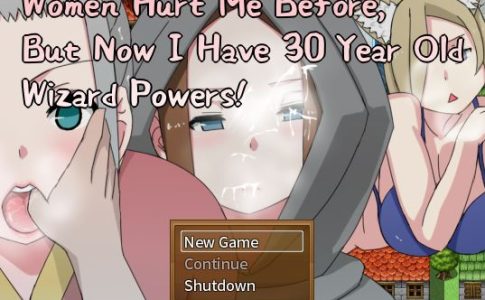 Women Hurt Me Before, But Now I Have 30 Year Old Wizard Powers! Adult Game Cover