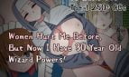 Women Hurt Me Before, But Now I Have 30 Year Old Wizard Powers! Adult Game Screenshots (1)