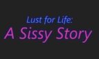 Lust for Life: A Sissy Story Cover