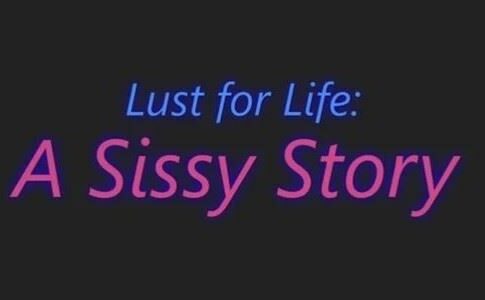 Lust for Life A Sissy Story Adult Game Cover