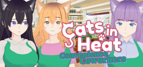 Cats in Heat – Convenience Coworkers [Finished] - Version: Final