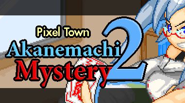 Pixel Town: Akanemachi Mystery 2 [Finished] - Version: Final