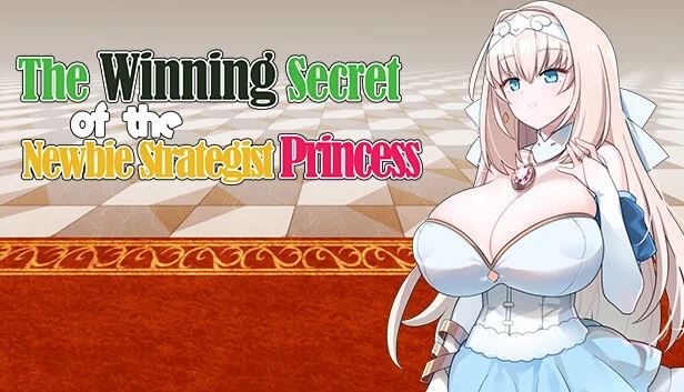 The Winning Secret of the Newbie Strategist Princess [Finished] - Version: 1.2.0