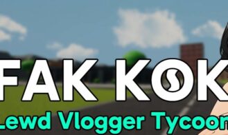 Fak Kok: Lewd Vlogger Tycoon - 0.1 18+ Adult game cover