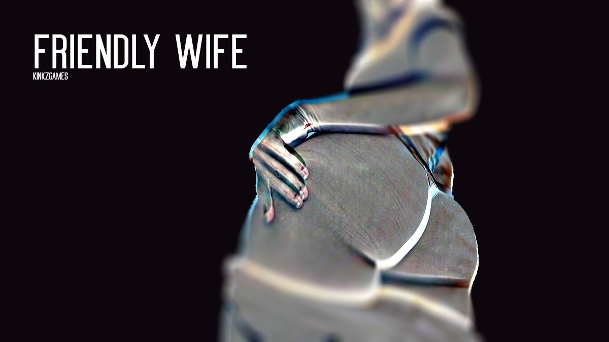 Friendly Wife [Ongoing] - Version: 0.59