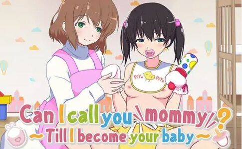 Can I Call You Mommy ~Till I Become Your Baby Adult Game Cover