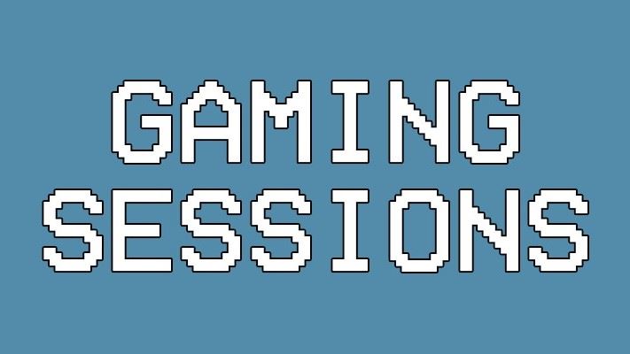 Gaming Sessions [Ongoing] - Version: 0.2