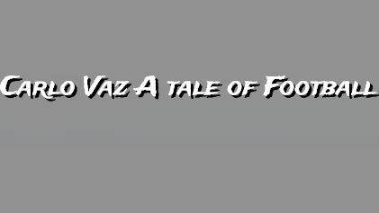 Carlo Vaz A tale of Football Adult Game Cover