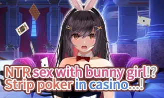 NTR sex with bunny girl!? Strip poker in casino…! - Final 18+ Adult game cover