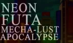 Neon Futa Mecha-Lust Apocalypse Cover