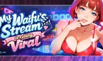My Waifu's Stream Is Going Viral - 1.0 18+ Adult game cover