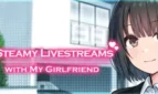 Steamy Livestreams with My Girlfriend Cover