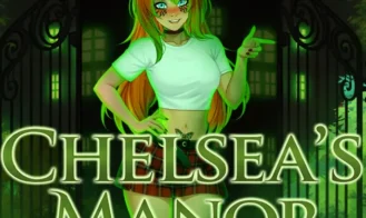 Chelsea’s manor - 20260724a 18+ Adult game cover