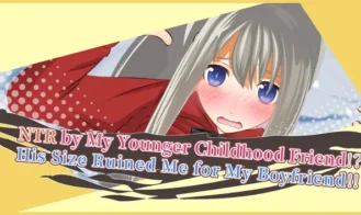 NTR by my Younger Childhood Friend!? His size Ruined Me for My Boyfriend!! - Final 18+ Adult game cover