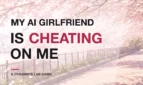 My AI Girlfriend Is Cheating on Me Cover