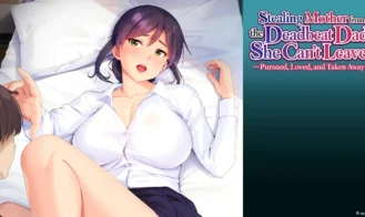 Stealing Mother from the Deadbeat Dad She Can’t Leave: Pursued, Loved, and Taken Away - Final 18+ Adult game cover